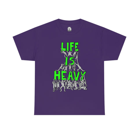 Life is Heavy
